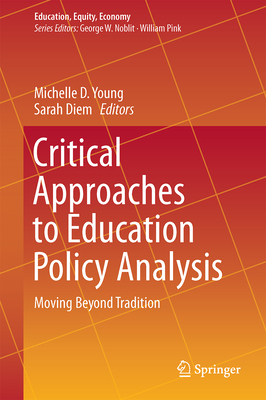 Cover of Critical Approaches to Education Policy Analysis: Moving Beyond Tradition