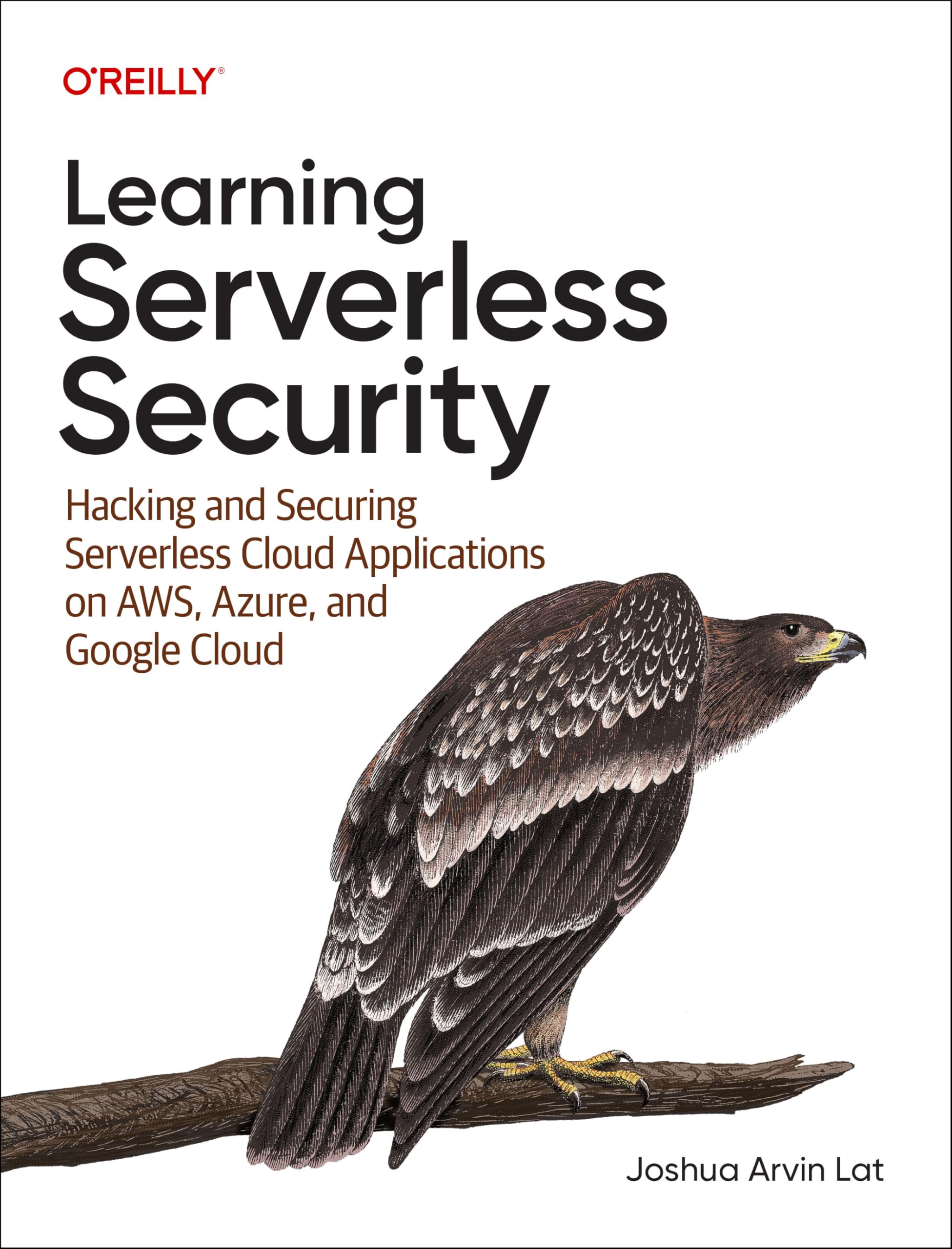 Cover of Learning Serverless Security: Hacking and Securing Serverless Cloud Applications on AWS, Azure, and Google Cloud