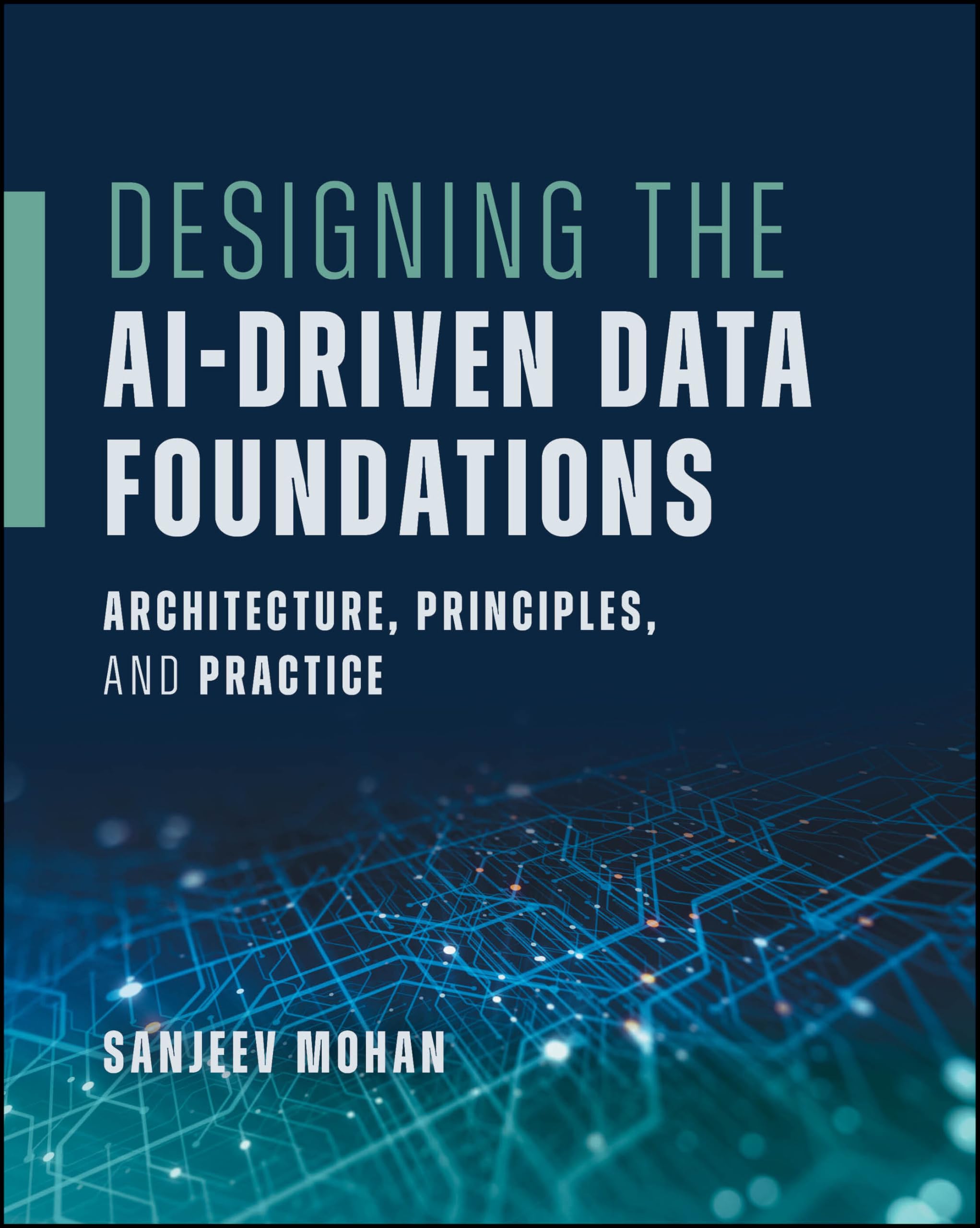 Cover of Designing the AI-Driven Data Foundations: Architecture, Principles, and Practice