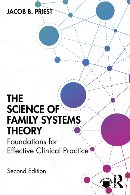 Cover of The Science of Family Systems Theory: Foundations for Effective Clinical Practice