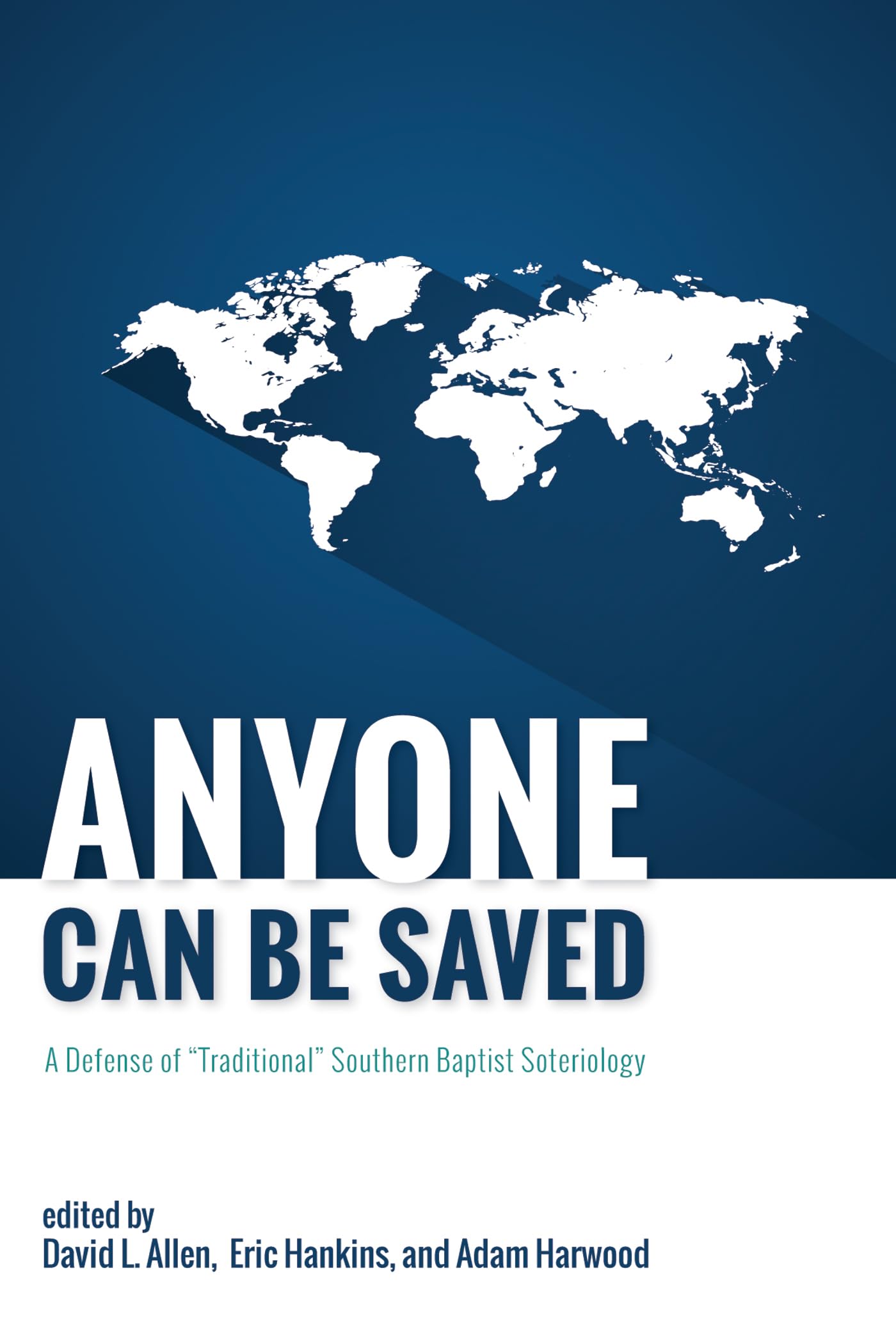Cover of Anyone Can Be Saved: A Defense of "Traditional" Southern Baptist Soteriology