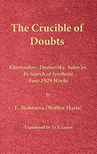 Cover of The Crucible of Doubts: Khomyakov, Dostoevsky, Solov'ev, In Search of Synthesis, Four 1929 Works