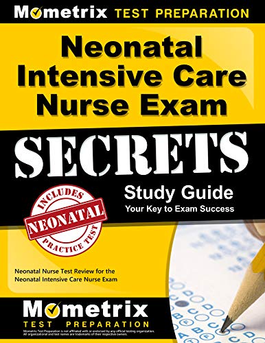 Cover of Neonatal Intensive Care Nurse Exam Secrets Study Guide: Neonatal Nurse Test Review for the Neonatal Intensive Care Nurse Exam