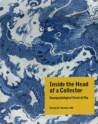 Cover of Inside the Head of a Collector: Neuropsychological Forces at Play