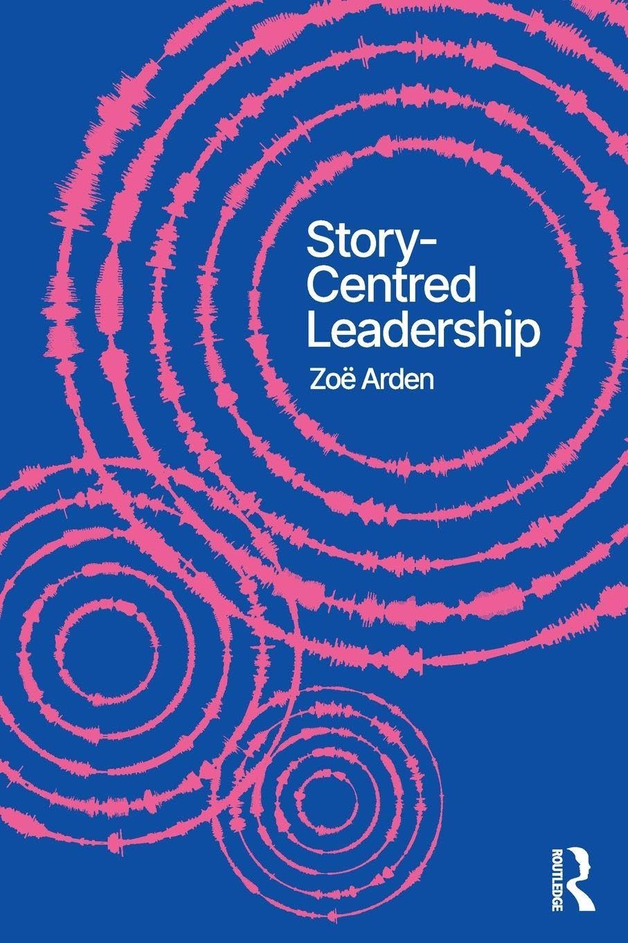 Cover of Story-Centred Leadership: Crafting Cultures of Change