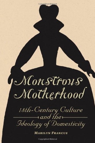 Cover of Monstrous Motherhood: Eighteenth-Century Culture and the Ideology of Domesticity