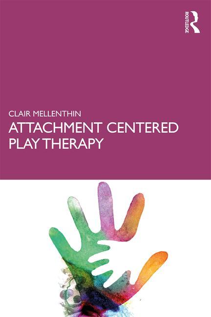 Cover of Attachment Centered Play Therapy
