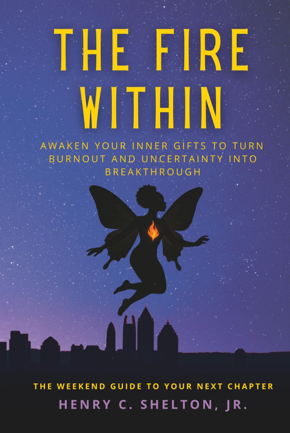Cover of The Fire Within: Awaken Your Inner Gifts to Turn Burnout and Uncertainty Into Breakthrough