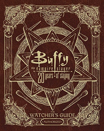 Cover of Buffy the Vampire Slayer 20 Years of Slaying: The Watcher’s Guide Authorized