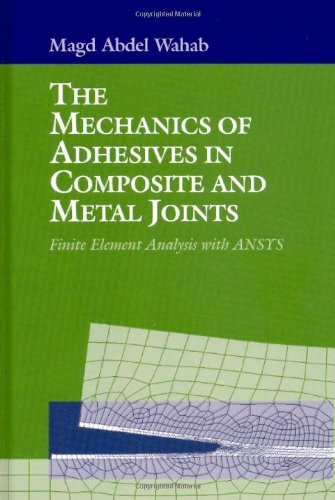 Cover of The Mechanics of Adhesives in Composite and Metal Joints