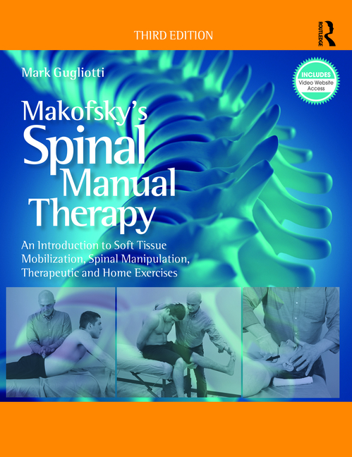 Cover of Makofsky's Spinal Manual Therapy: An Introduction to Soft Tissue Mobilization, Spinal Manipulation, Therapeutic and Home Exercises