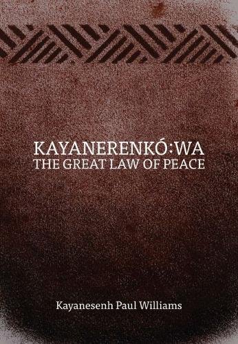 Cover of Kayanerenkó:wa: The Great Law of Peace