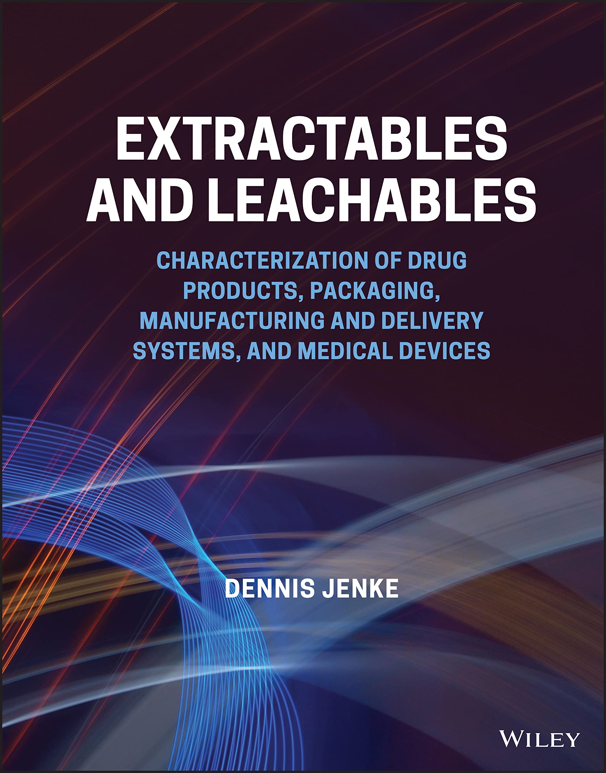 Cover of Extractables and Leachables: Characterization of Drug Products, Packaging, Manufacturing and Delivery Systems, and Medical Devices