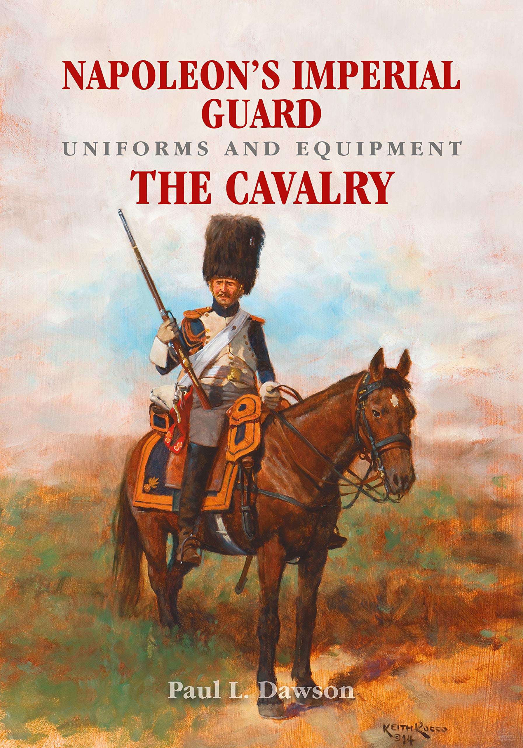 Cover of Napoleon's Imperial Guard Uniforms and Equipment: Volume 2 - The Cavalry