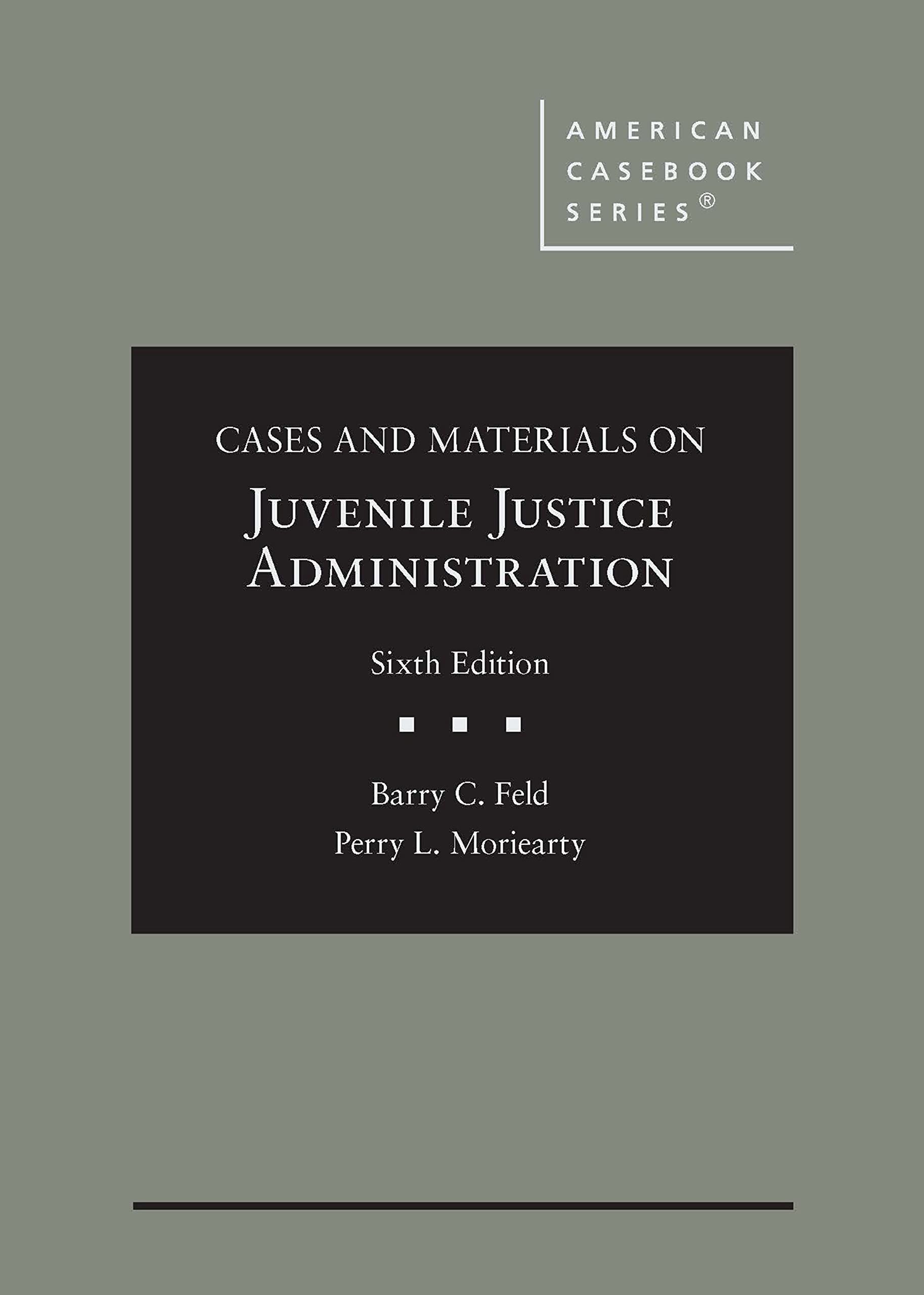 Cover of Cases and Materials on Juvenile Justice Administration (American Casebook Series)
