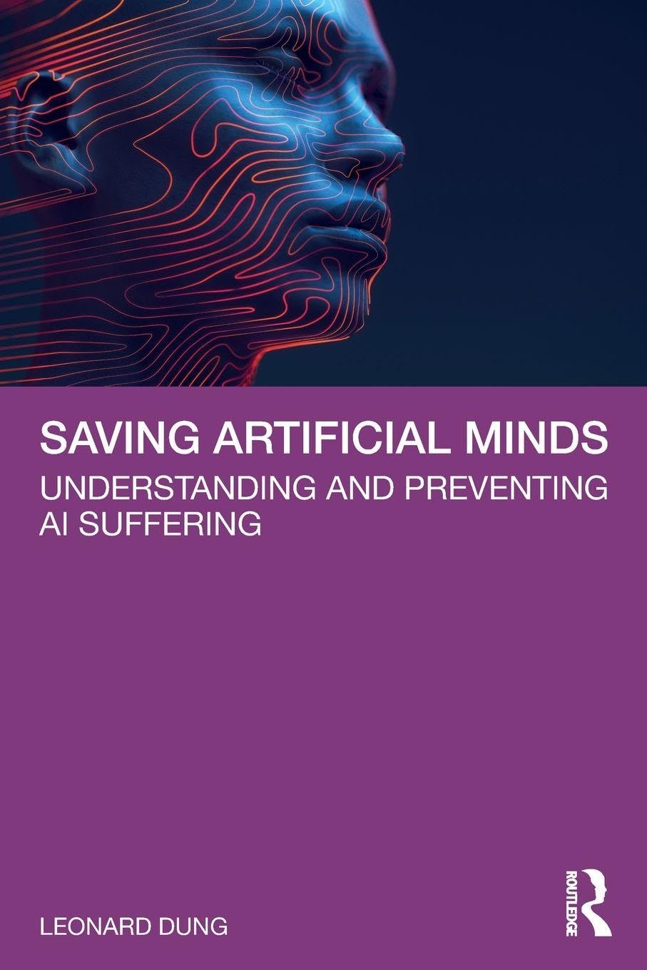 Cover of Saving Artificial Minds: Understanding and Preventing AI Suffering