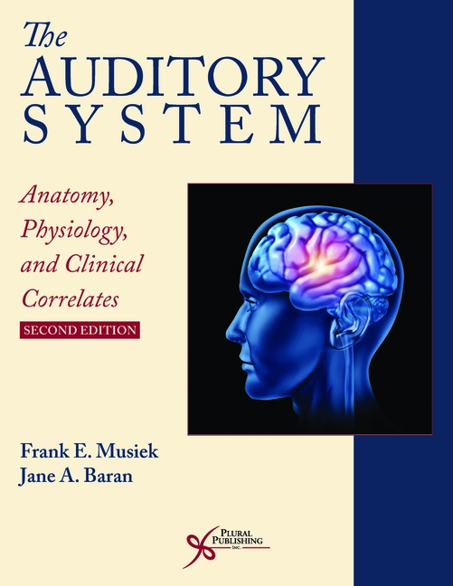 Cover of The Auditory System: Anatomy, Physiology, and Clinical Correlates