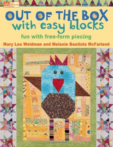 Cover of Out of the Box with Easy Blocks: Fun with Free-Form Piecing