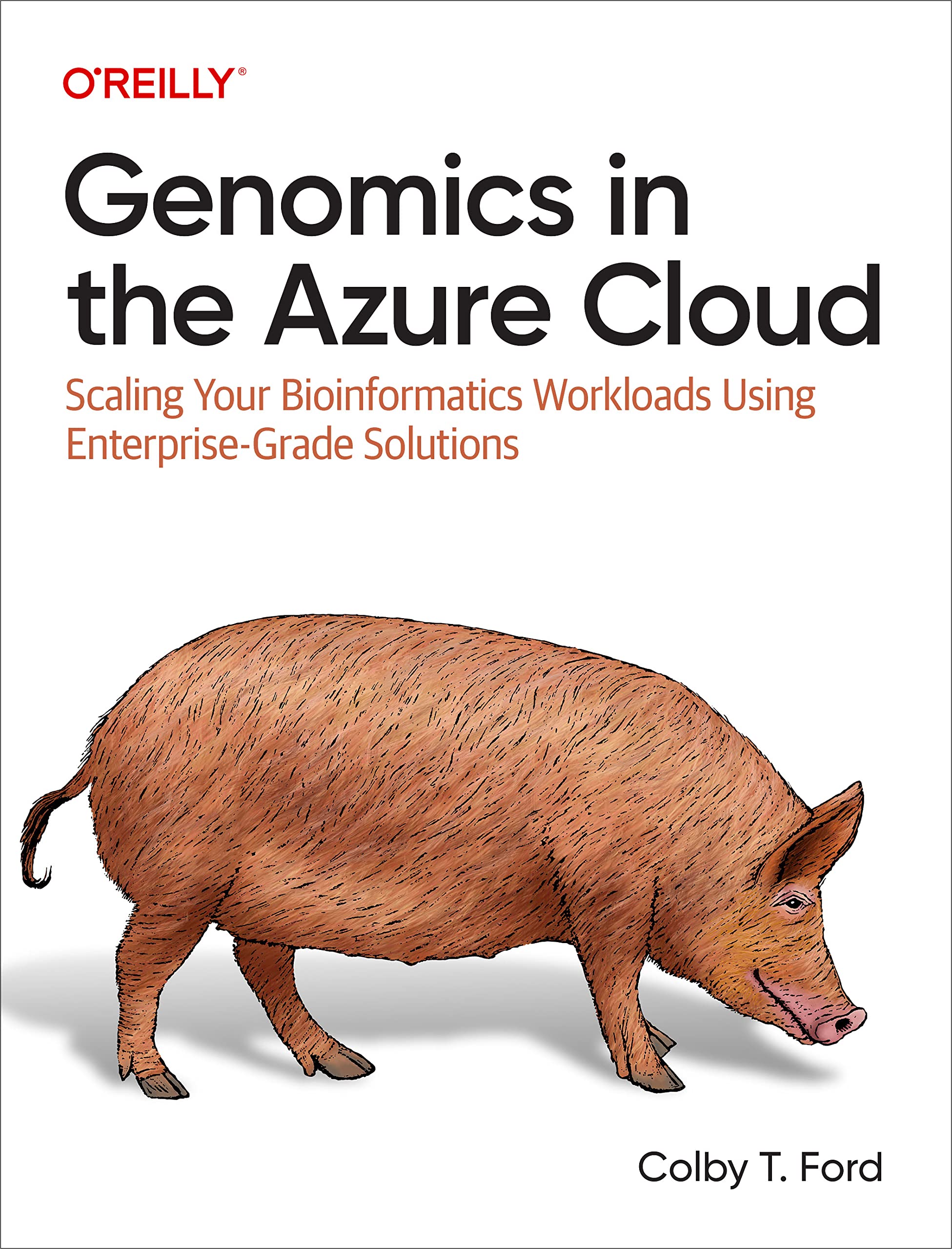 Cover of Genomics in the Azure Cloud: Scaling Your Bioinformatics Workloads Using Enterprise-Grade Solutions