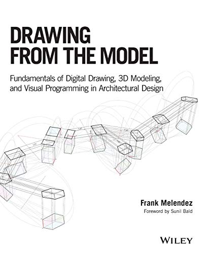 Cover of Drawing from the Model: Fundamentals of Digital Drawing, 3D Modeling, and Visual Programming in Architectural Design