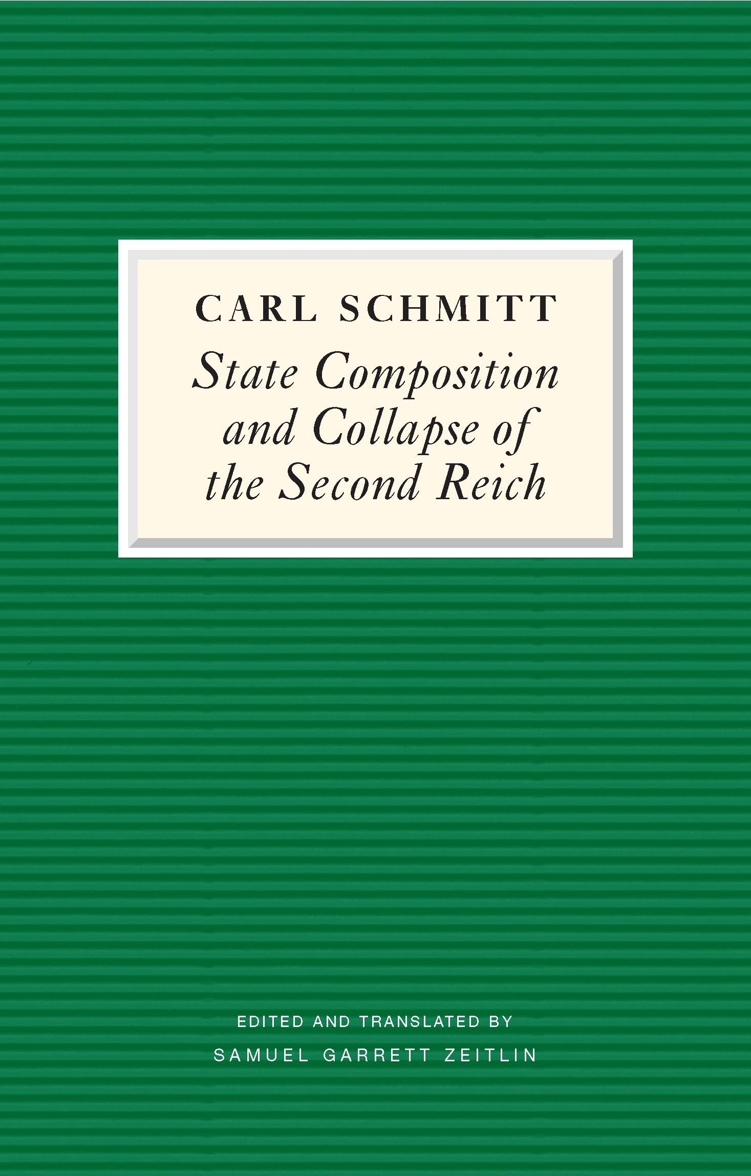 Cover of State Composition and Collapse of the Second Reich: The Victory of the Bourgeois Citizen over the Soldier
