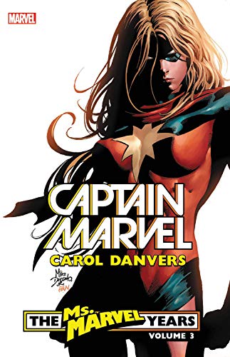Cover of Captain Marvel: Carol Danvers - The Ms. Marvel Years Vol. 3