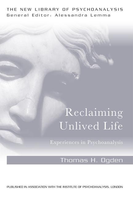 Cover of Reclaiming Unlived Life: Experiences in Psychoanalysis