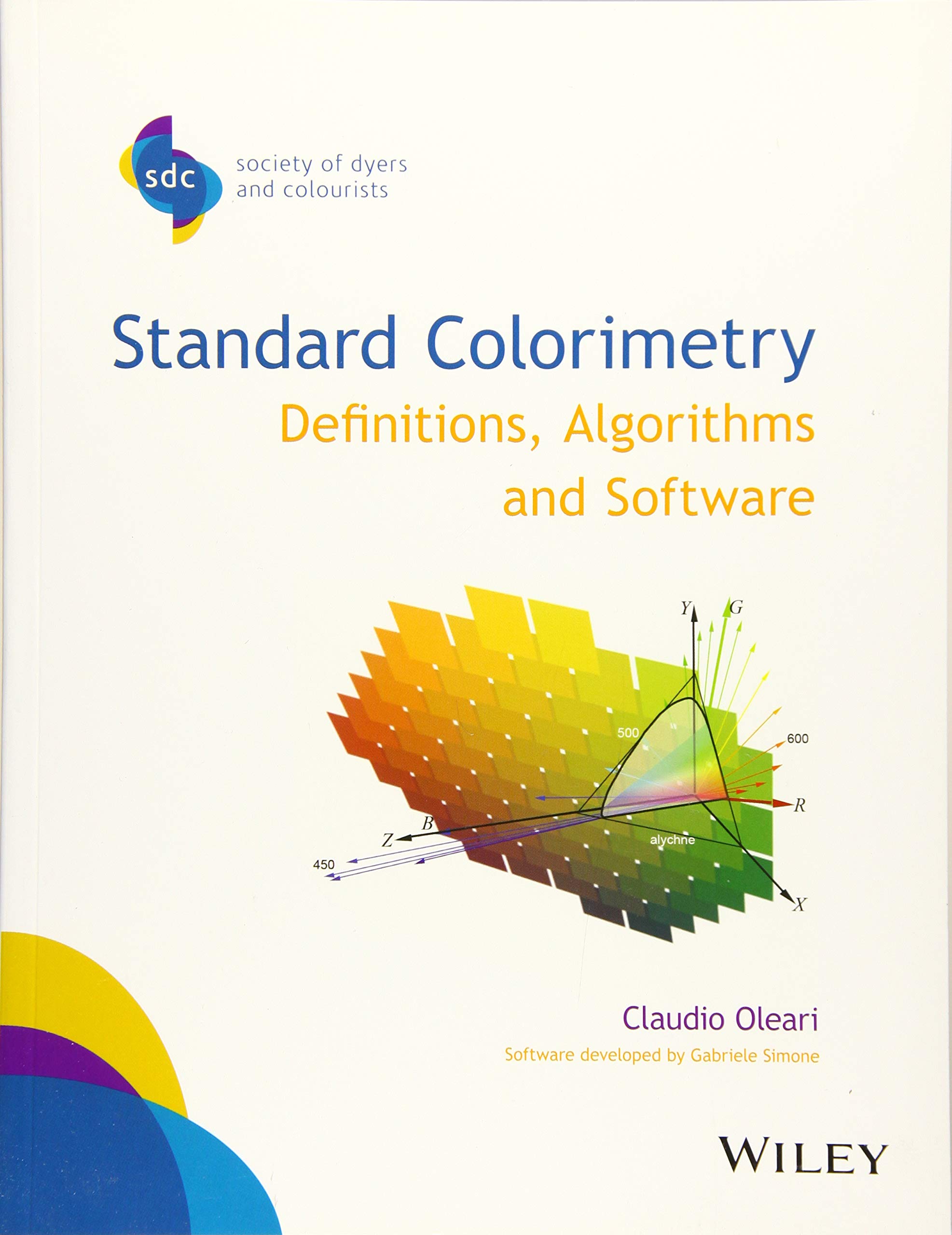 Cover of Standard Colorimetry: Definitions, Algorithms and Software (SDC-Society of Dyers and Colourists)