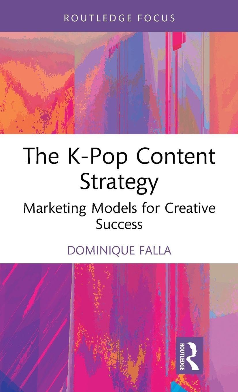 Cover of The K-Pop Content Strategy (Routledge Focus on Business and Management)