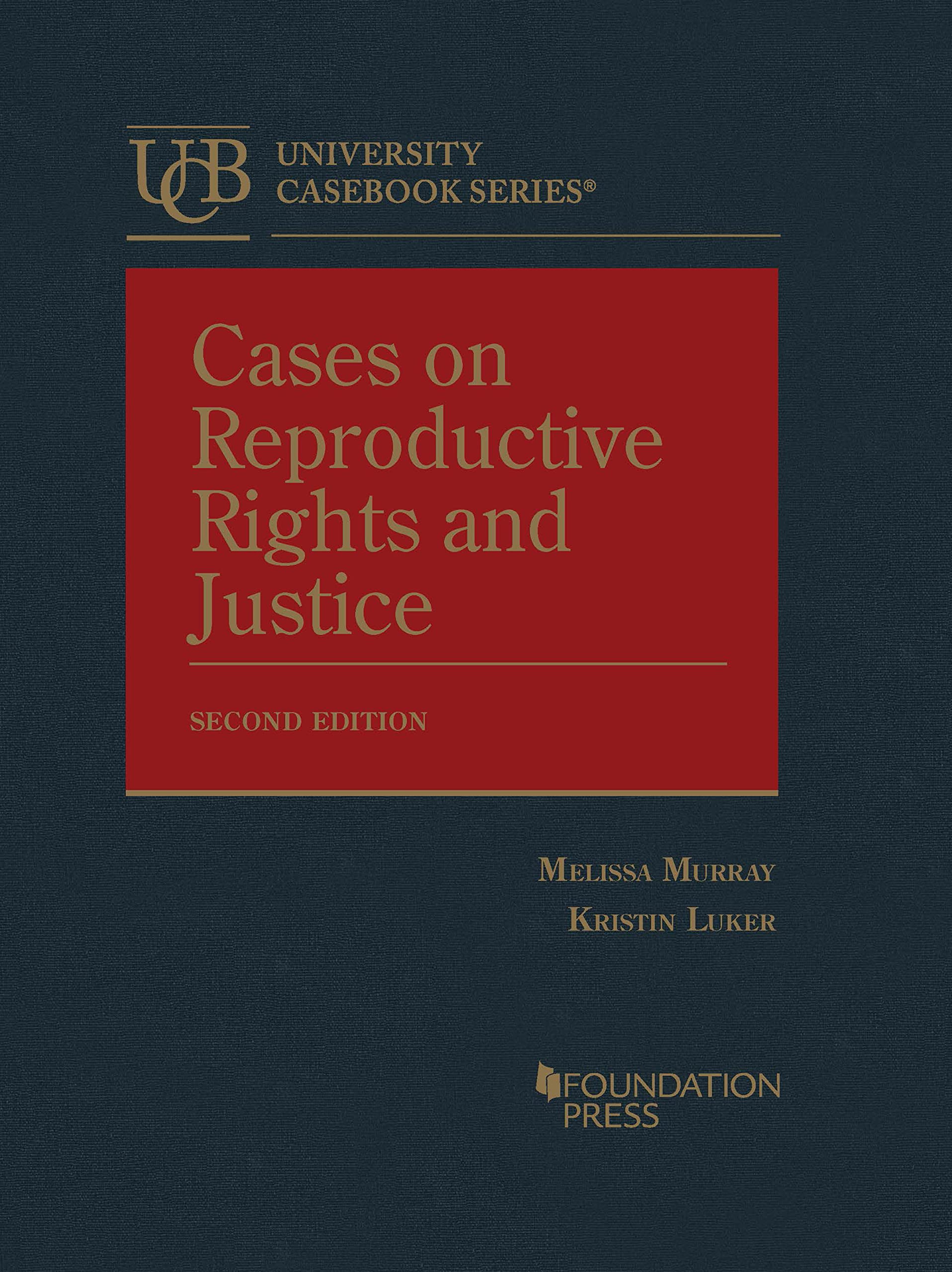 Cover of Cases on Reproductive Rights and Justice (University Casebook Series)
