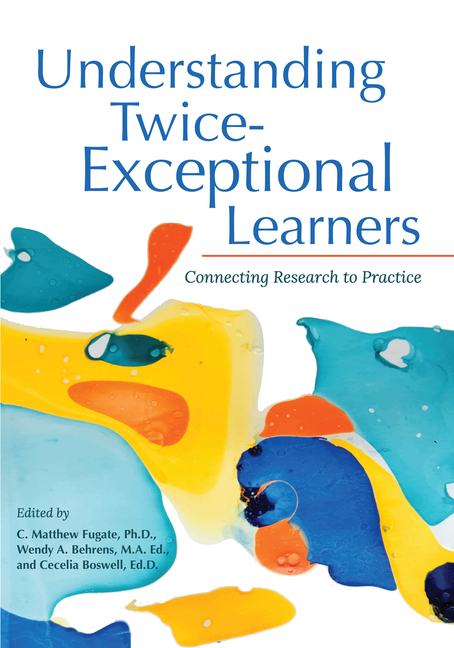 Cover of Understanding Twice-Exceptional Learners: Connecting Research to Practice