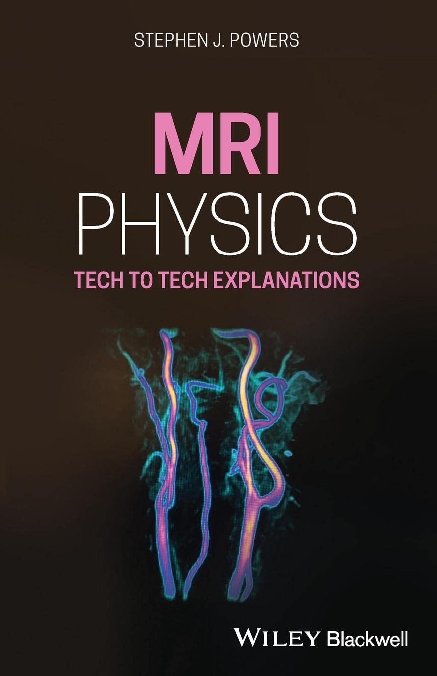 Cover of MRI Physics: Tech to Tech Explanations