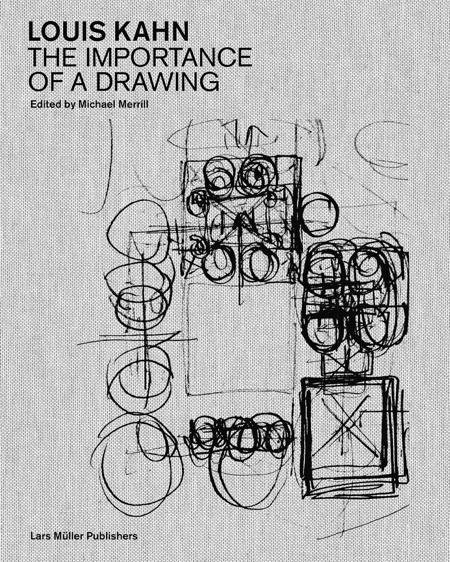 Cover of Louis Kahn: The Importance of a Drawing