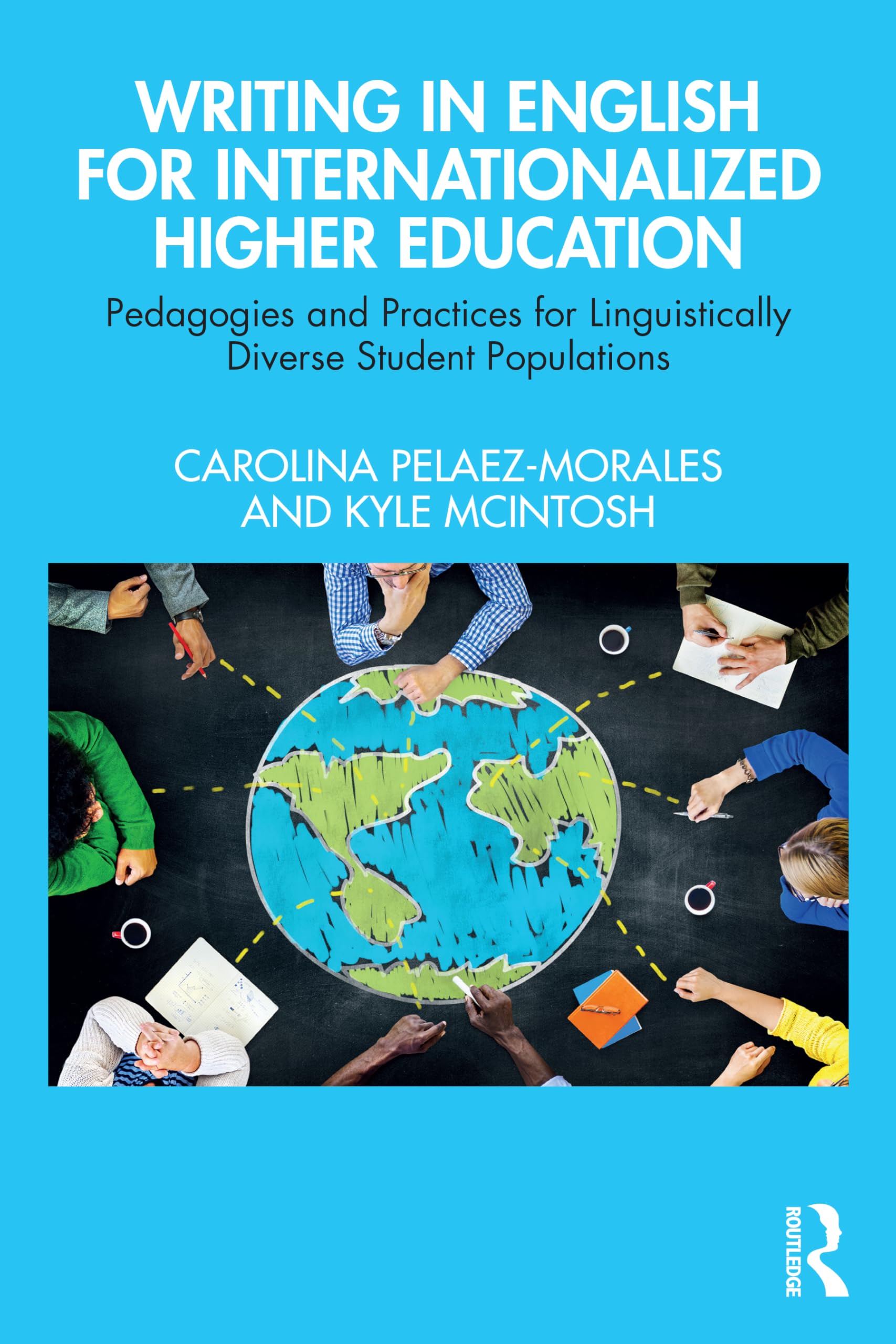 Cover of Writing in English for Internationalized Higher Education: Pedagogies and Practices for Linguistically Diverse Student Populations