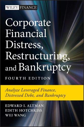 Cover of Corporate Financial Distress, Restructuring, and Bankruptcy: Analyze Leveraged Finance, Distressed Debt, and Bankruptcy (Wiley Finance)