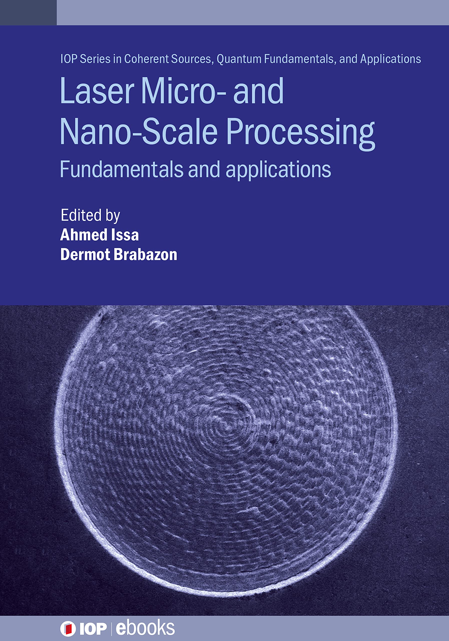 Cover of Laser Micro- and Nano-Scale Processing: Fundamentals and applications (Coherent Sources and Applications)