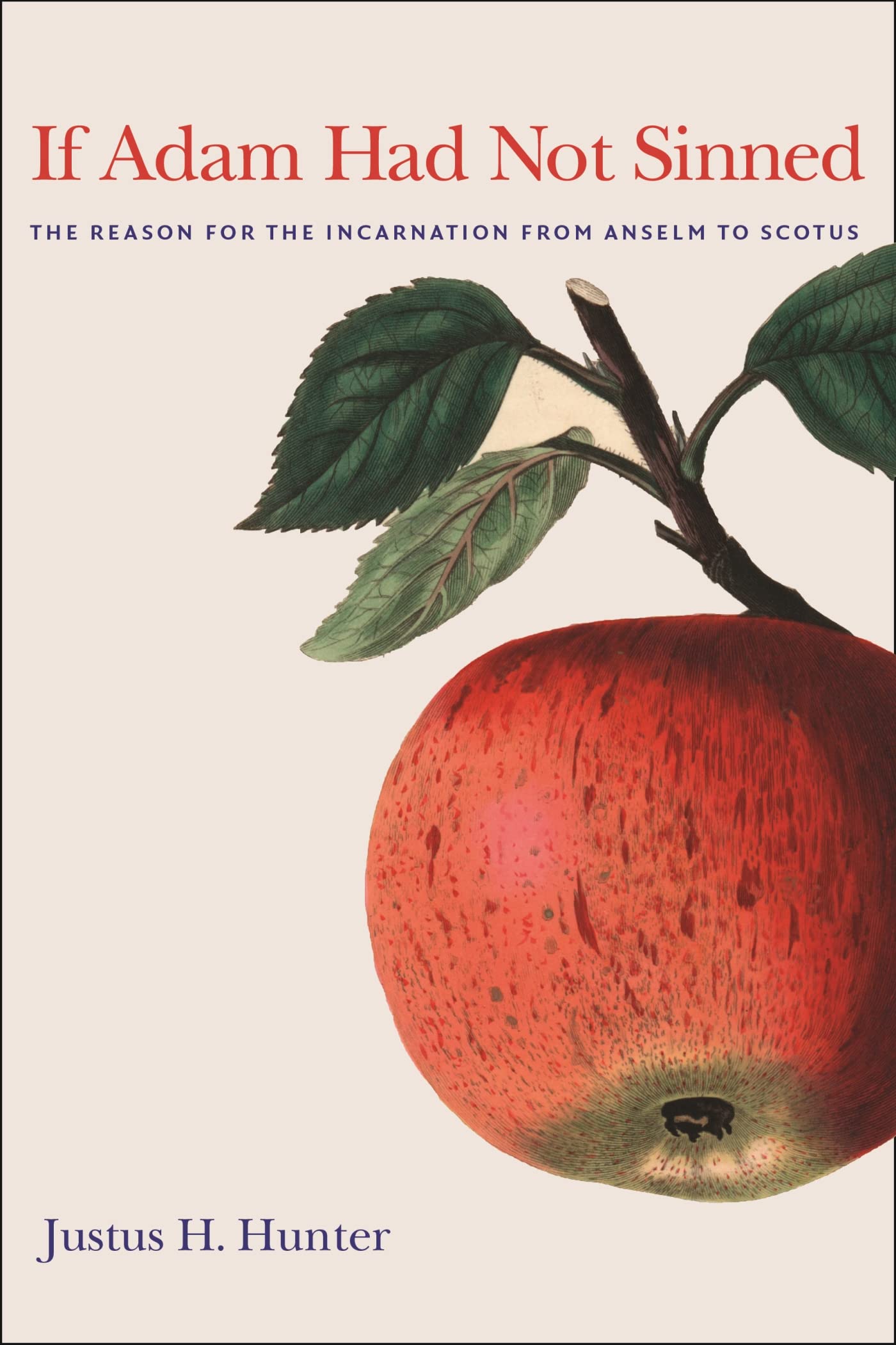 Cover of If Adam Had Not Sinned: The Reason for the Incarnation from Anselm to Scotus
