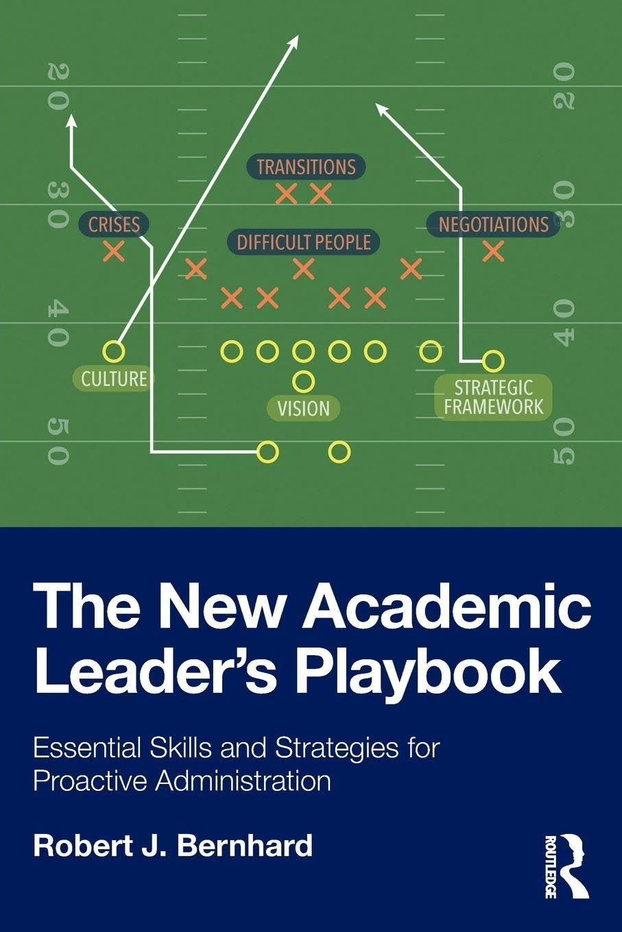Cover of The New Academic Leader's Playbook: Essential Skills and Strategies for Proactive Administration