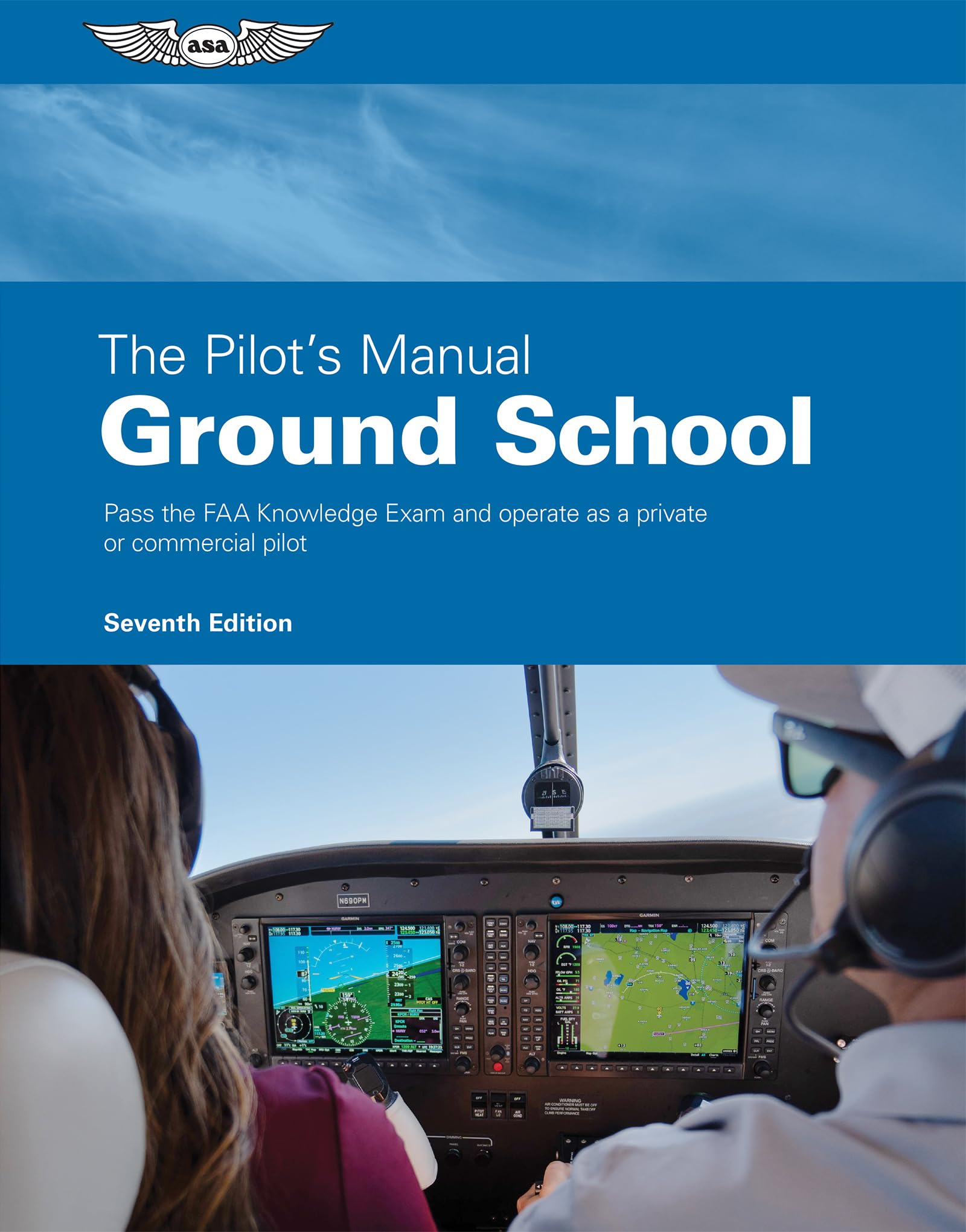 Cover of The Pilot's Manual: Ground School: Pass the FAA Knowledge Exam and operate as a private or commercial pilot