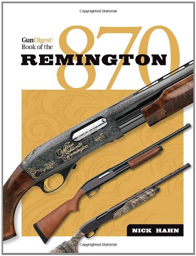 Cover of The Gun Digest Book of the Remington 870