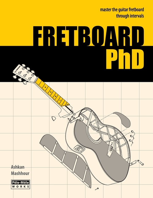 Cover of FRETBOARD PhD: Master the Guitar Fretboard through Intervals