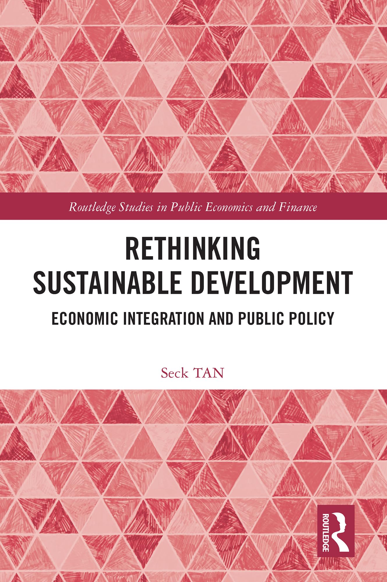 Cover of Rethinking Sustainable Development: Economic Integration and Public Policy