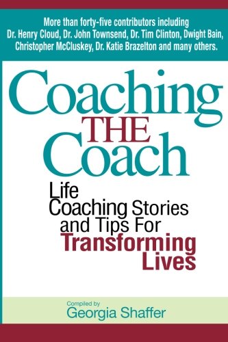 Cover of Coaching the Coach: Stories and Practical Tips for Transforming Lives