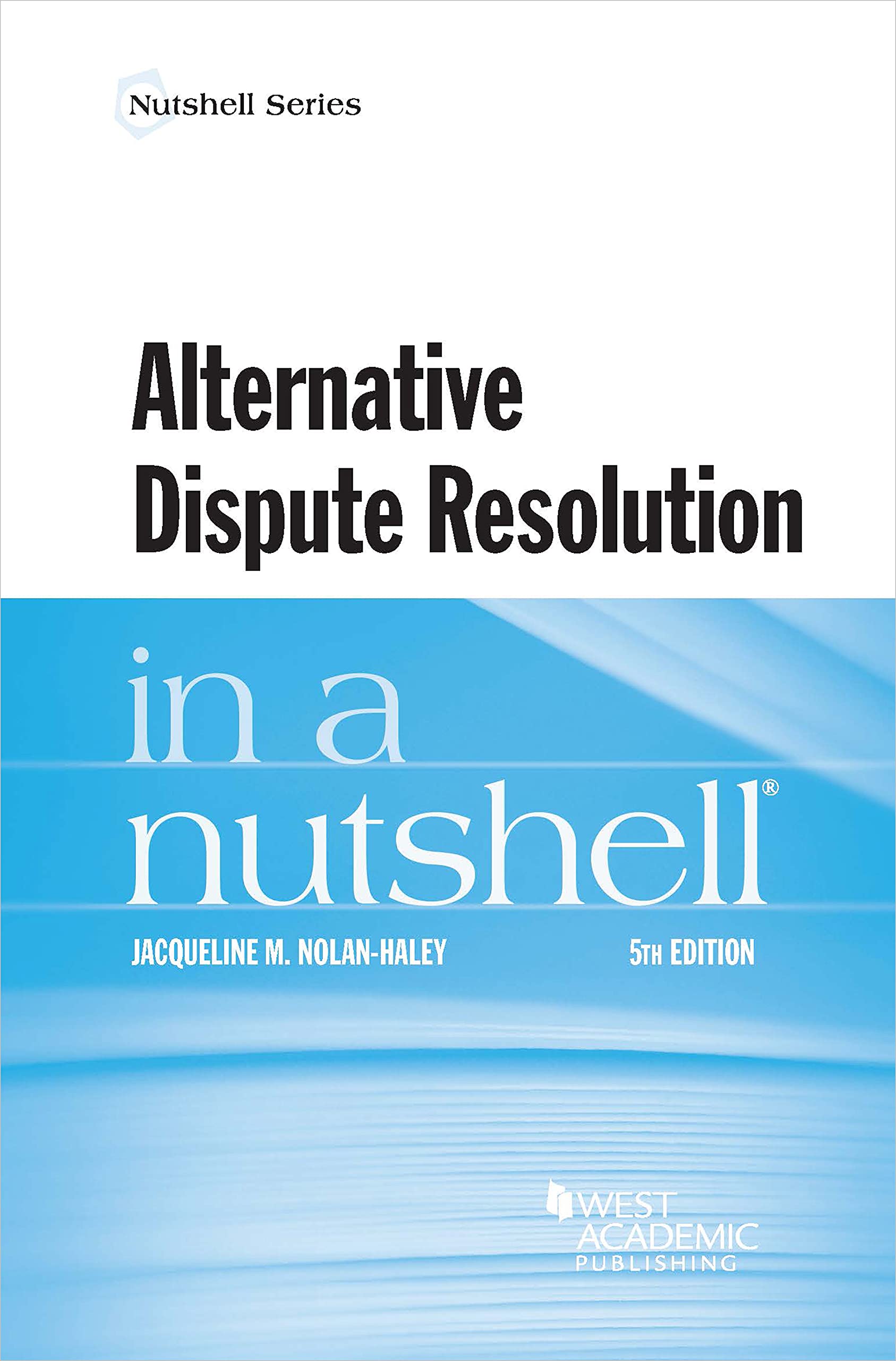 Cover of Alternative Dispute Resolution in a Nutshell