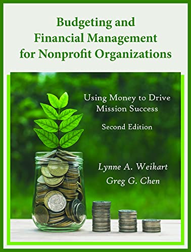 Cover of Budgeting and Financial Management for Nonprofit Organizations: Using Money to Drive Mission Success, Second Edition