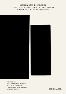 Cover of Order and Disorder: Selected Essays and Interviews by Manfredo Tafuri 1964-1994