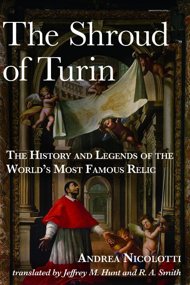 Cover of The Shroud of Turin: The History and Legends of the World's Most Famous Relic