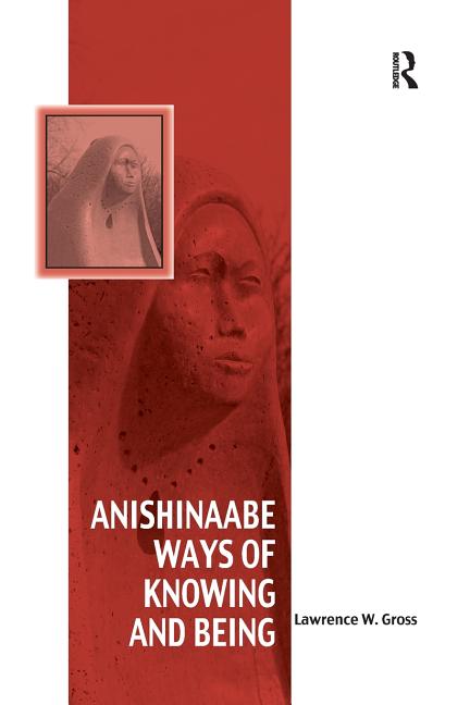 Cover of Anishinaabe Ways of Knowing and Being