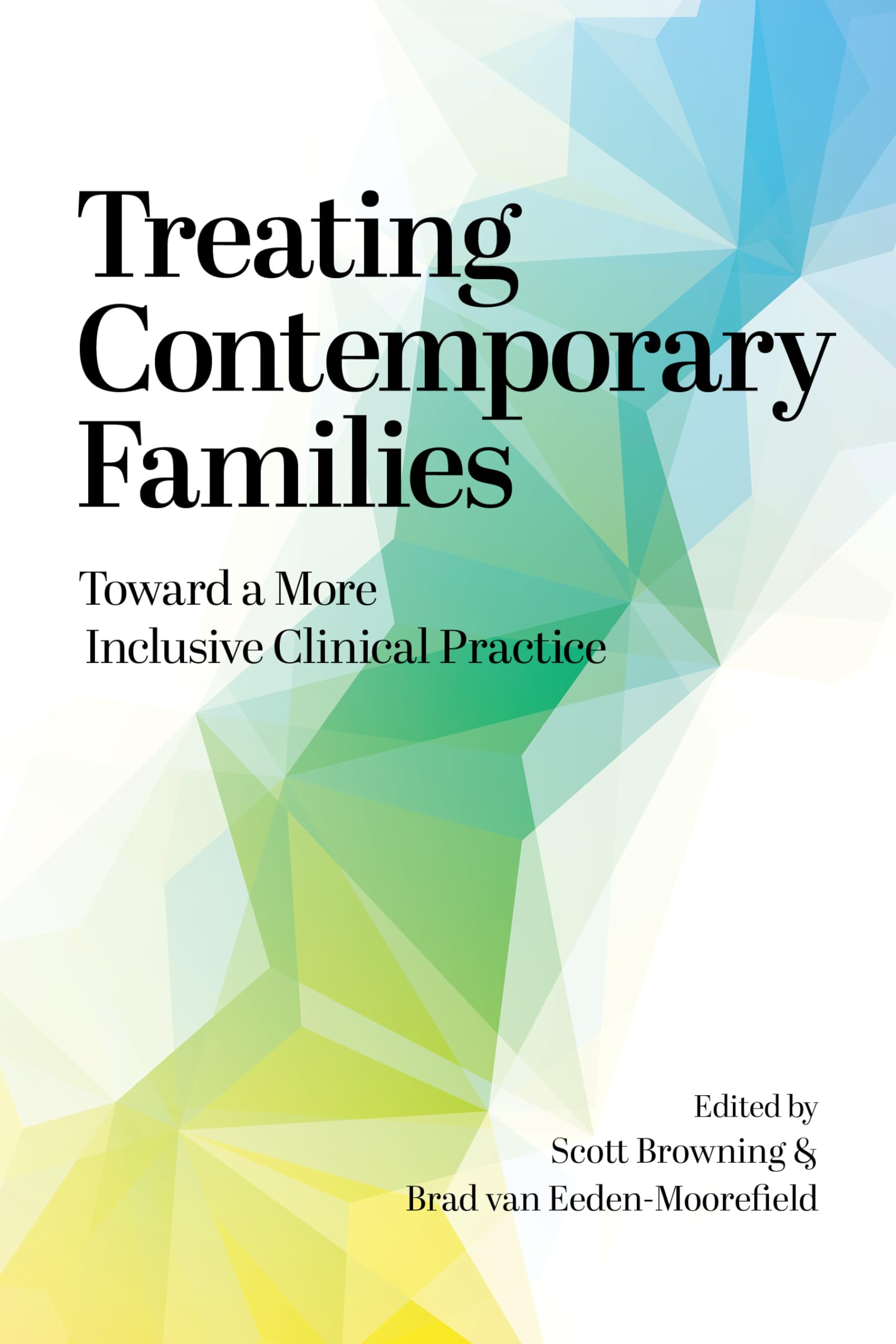 Cover of Treating Contemporary Families: Toward a More Inclusive Clinical Practice