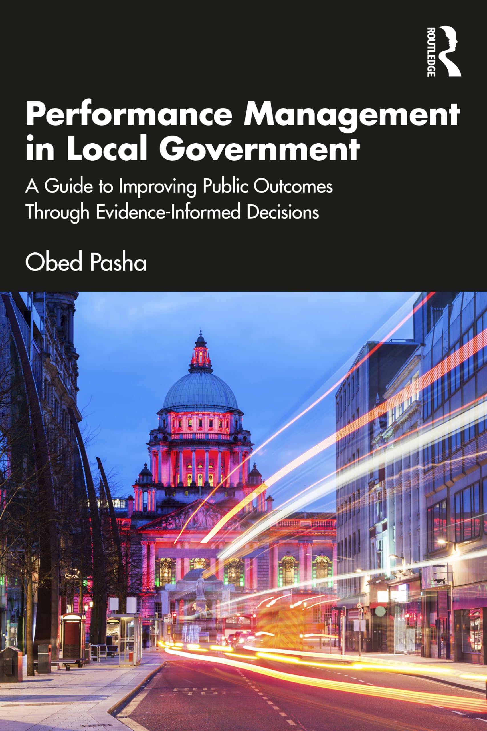 Cover of Performance Management in Local Government: A Guide to Improving Public Outcomes Through Evidence-Informed Decisions